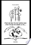 C'est moi qui t'ai fait naître mais c'est toi qui m'a donné la vie...