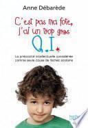 C'est pas ma fote, j'ai un trop gros Q. I.