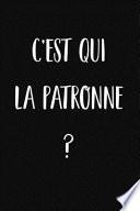 C'est qui la patronne?