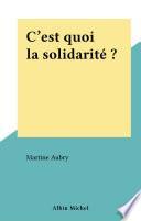 C'est quoi la solidarité ?