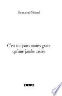 C'est toujours moins grave qu'une jambe cassée