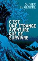 C'est une étrange aventure que de survivre