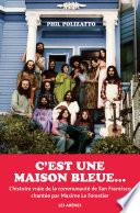 C'est une maison bleue
