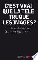 C'est vrai que la télé truque les images ?