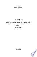 C'était Marguerite Duras: 1914-1945