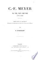 C. -F. Meyer. Sa vie, son oeuvre (1825-1898)