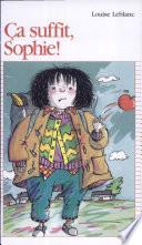 Ça suffit, Sophie!