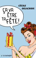 Ça va être ta fête !