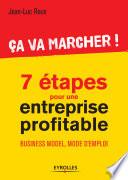 Ca va marcher ! 7 étapes pour une entreprise profitable