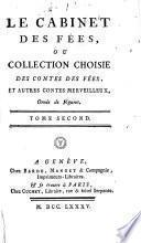 Cabinet des fées ; ou, Collection choisie des contes des fées, et autres contes merveilleux