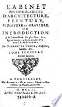 Cabinet des singularitez d'architecture, peinture, sculpture et graveure (etc.)