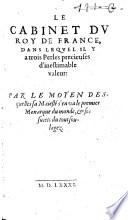 Cabinet du Roy de France, dans lequel il y a trois perles préciouses d'inestimable valeur... [attribué à Nicolas Froumenteau i. e Nicolas Barnaud ou Jean Frotté]