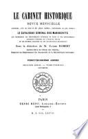 Cabinet historique; revue mensuelle contenant, avec un texte et des pièces inédites, intéressantes ou peu connues, le catalogue général des manuscrits que renferment les bibliothèques publiques de Paris et des départements, touchant l'histoire de l'ancienne France et de ses diverses localités