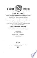 Cabinet historique; revue mensuelle contenant, avec un texte et des pièces inédites, intéressantes ou peu connues, le catalogue général des manuscrits que renferment les bibliothèques publiques de Paris et des départements, touchant l'histoire de l'ancienne France et de ses diverses localités