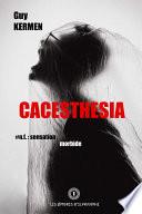 Cacesthesia