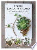 Cactus et plantes grasses