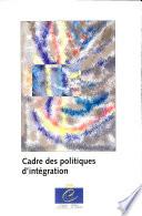 Cadre des politiques d'intégration