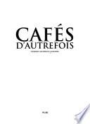 Cafés d'autrefois