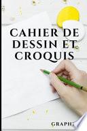 Cahier de Dessin Et Croquis