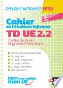 Cahier de T.D. de l'étudiant infirmier - UE 2.2 - Cycle de la vie - DEI