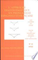 Cahier du CRIAR n°22 : L'approche diasystématique en phonologie espagnole et française