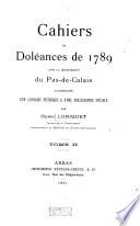 Cahiers de doleances de 1789 [i.e. dix-sept cent quatre-vingt-neuf] dans le departement du Pas-de-Calais
