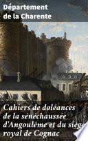 Cahiers de doléances de la sénéchaussée d'Angoulême et du siège royal de Cognac