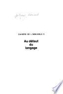 Cahiers de l'immuable: Au défaut du langage
