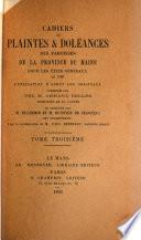Cahiers de plaintes & doléances des paroisses de la province du Maine pour les États généraux de 1789