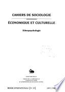 Cahiers de sociologie économique et culturelle, ethnopsychologie