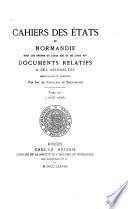 Cahiers des États de Normandie sous les règnes de Louis XIII et de Louis XIV: 1633-1666