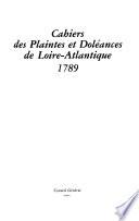 Cahiers des plaintes et doléances de Loire-Atlantique 1789