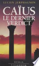 Caïus, le dernier verdict