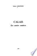 Calais, les années sombres