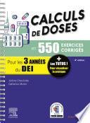 Calculs de doses en 550 exercices corrigés - Pour les 3 années du Diplôme d'Etat infirmier.