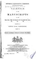 Calendar of the Manuscripts of the Most Hon. the Marquis of Salisbury, K.G., &c. &c. &c., Preserved at Hatfield House, Hertfordshire