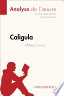Caligula d'Albert Camus (Analyse de l'oeuvre)