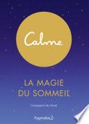 Calme. La magie du sommeil