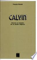 Calvin, sources et évolution de sa pensée religieuse