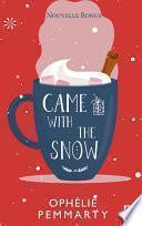 Came With The Snow