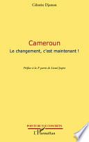 Cameroun Le changement, c'est maintenant !
