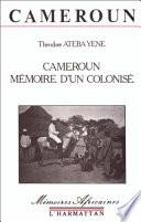 Cameroun, mémoire d'un colonisé