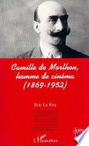 Camille de Morlhon, homme de cinéma