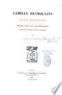 Camille Desmoulins Lucile Desmoulins Etude Sur Les Dantonistes