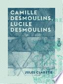 Camille Desmoulins, Lucile Desmoulins