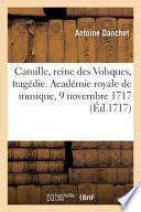 Camille, reine des Volsques, tragédie. Académie royale de musique, 9 novembre 1717