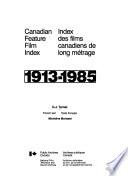 Canadian Feature Film Index, 1913-1985