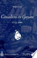 Canadiens en Guyane, 1754-1805