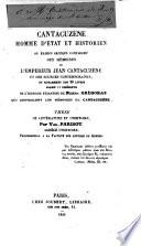 Cantacuzène, homme d'état et historien, ou examen critique comparatif des mémoires de l'Empereur Jean Cantacuzène et des sources contemporaines, et notamment des 30 livres dont 14 inédits de l'Histoire Byzantine de Nicéph. Grégoras, qui contrôlent les Mémoires de Cantacuzène. Thèse de littérature et d'histoire. [With a MS. letter from the author to M. Raoul-Rochette.]