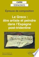 Capes espagnol. Épreuve de composition 2021. Le Greco : être artiste et peindre dans l'Espagne post-tridentine